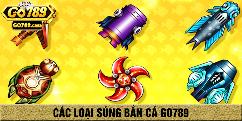 Bắn Cá Go789 – Trò Chơi Giải Trí Đổi Thưởng Cực Đã, Nhận Thưởng Cực Nhanh 3 Các loại súng bắn cá go789