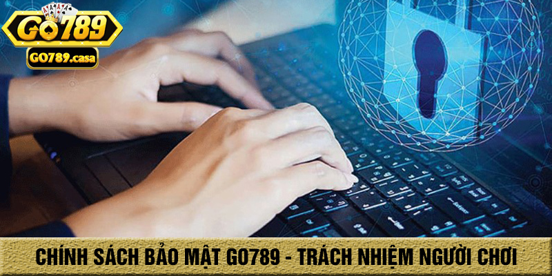Chính Sách Bảo Mật Go789 3 Trách nhiệm của người chơi trong chính sách bảo mật go789