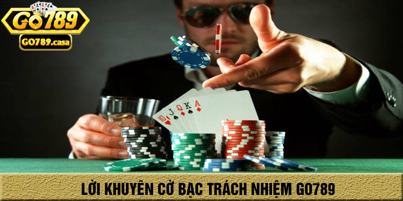 Cờ Bạc Trách Nhiệm Go789 4 Lời khuyên của go789 chơi cờ bạc có trách nhiệm