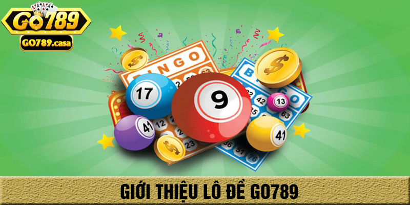 Lô Đề Go789 - Tỷ Lệ Đổi Thưởng Cao Nhất Thị Trường 1 Ăn 99 1 Tìm hiểu lô đề go789
