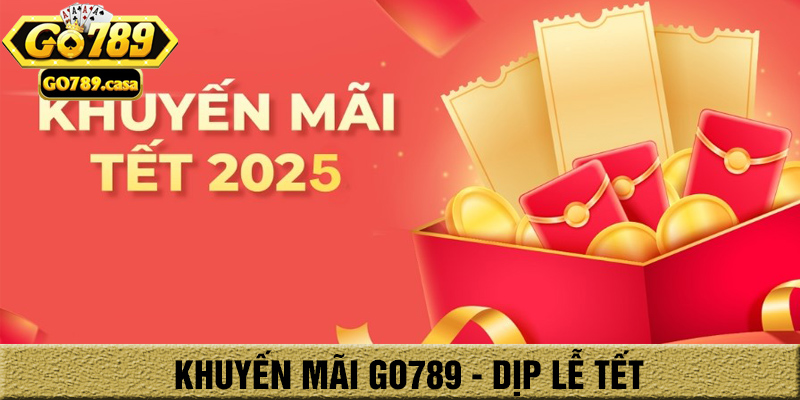 Khuyến Mãi Go789 - Cơ Hội Tăng Vốn Không Thể Bỏ Qua Cho Người Chơi Go789 4 Khuyến mãi go789 dịp lễ tết