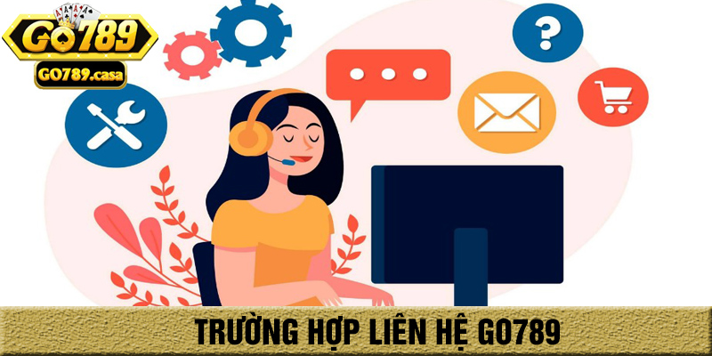 Liên Hệ Go789 1 Nhiều trường hợp người chơi phải liên hệ go789