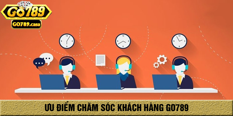 Chăm Sóc Khách Hàng Go789 3 Ưu điểm của chăm sóc khách hàng go789