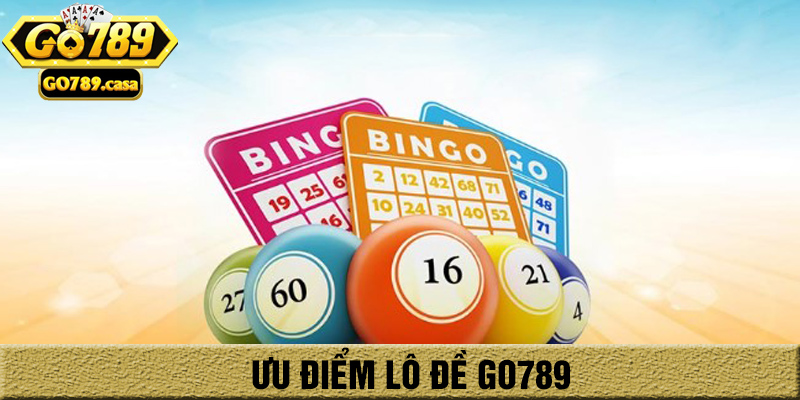 Lô Đề Go789 - Tỷ Lệ Đổi Thưởng Cao Nhất Thị Trường 1 Ăn 99 3 Ưu điểm lô đề go789